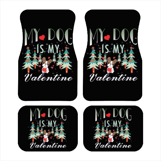 My dog is my Valentine Car Mats