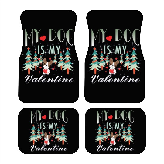 My dog is my Valentine Car Mats