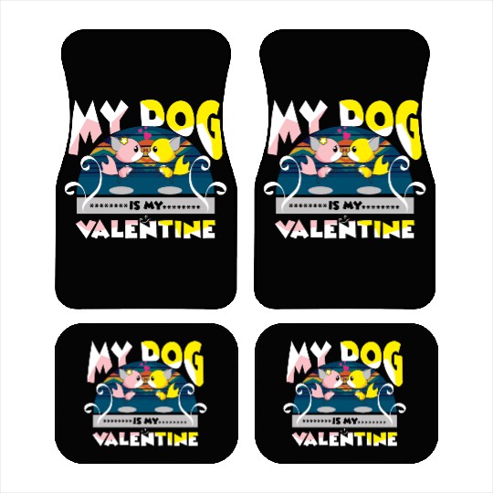 My dog is my Valentine Car Mats