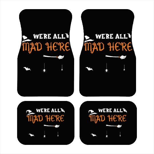 We're All Mad Here - Halloween Car Mats