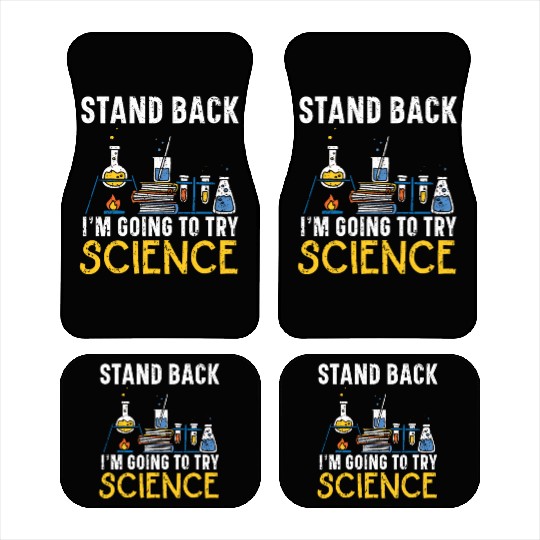 Stand Back I'm Going To Try Science Teacher Car Mats