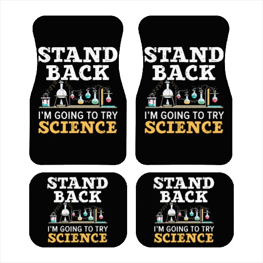 Stand Back I'm Going To Try Science Teacher Car Mats