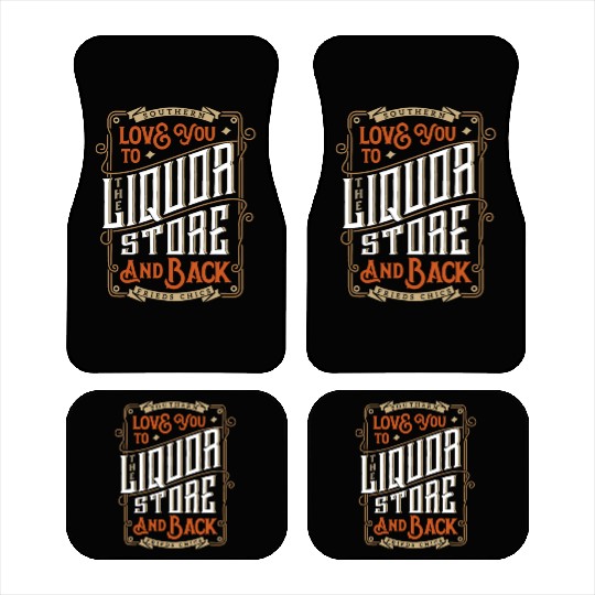 Southern Love You To The Liquor-Store Car Mats