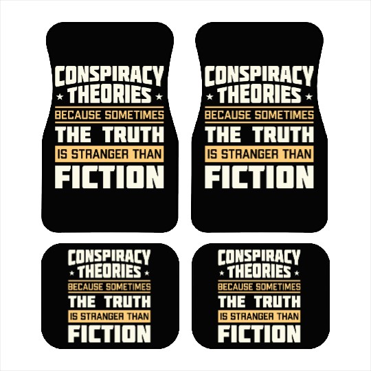 Funny Conspiracy Theories Quote Car Mats