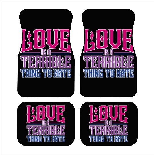Love Is A Terrible Thing To Hate Bisexual Pride Car Mats
