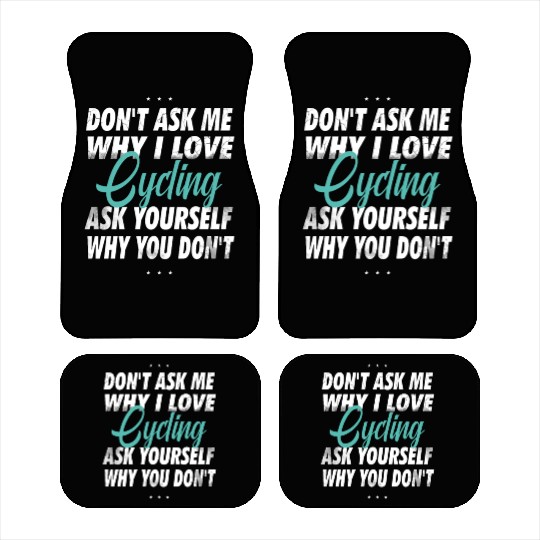 Don't ask me why i love Cycling Car Mats
