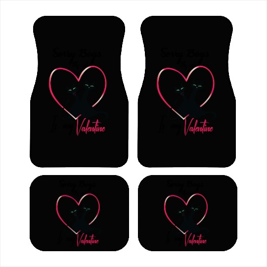 SORRY BOY MY CAT IS MY VALENTINE1673 Car Mats