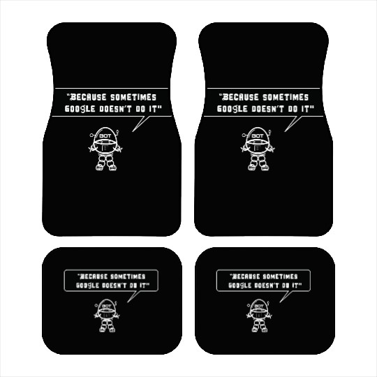 Because sometimes Google doesn't do it Car Mats