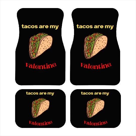 Tacos Are My Valentine Valentines Day1372 Car Mats