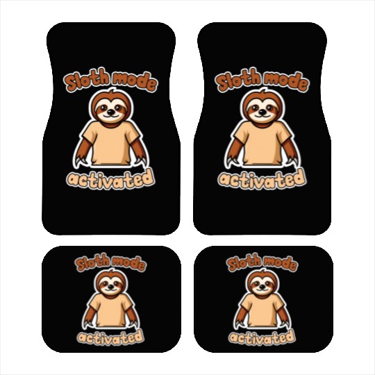 Sloth mode activated 2 Car Mats