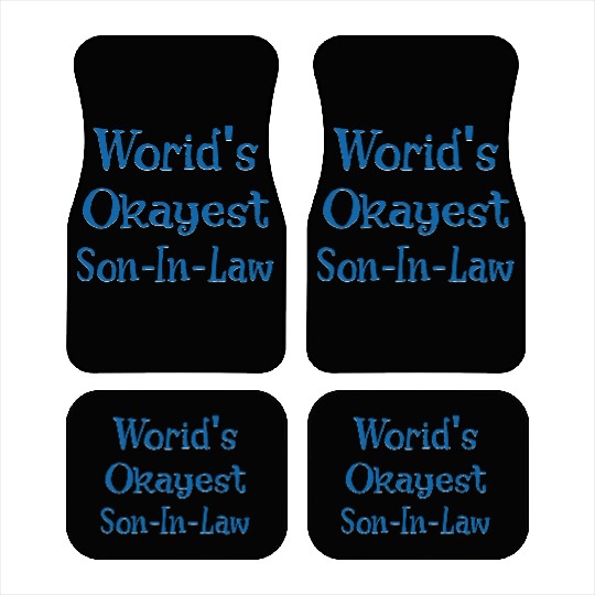 Worid's Okayest Son In Law Car Mats