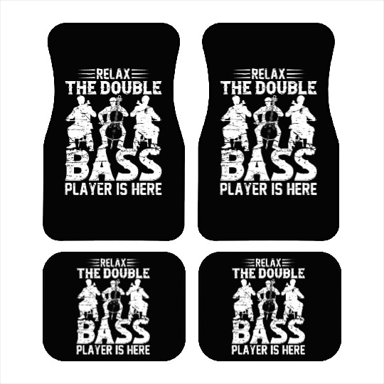 Relax The Double Bass Player Is Here - Contrabass Car Mats