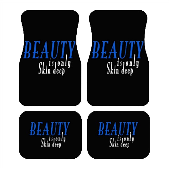beauty is only skin deep Car Mats
