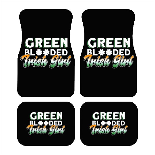 Green Blooded Irish Girl - St Patricks Day Irish Car Mats