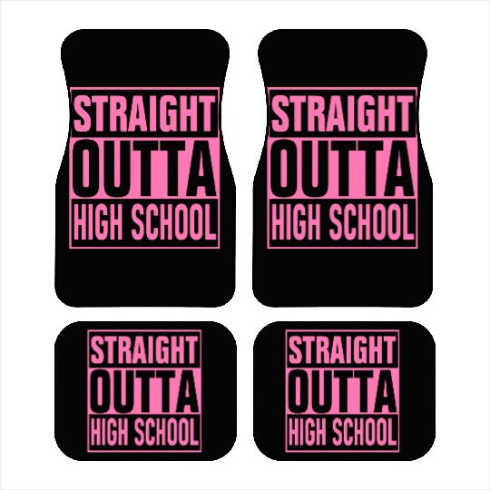 Straight Outta High School graduation Car Mats