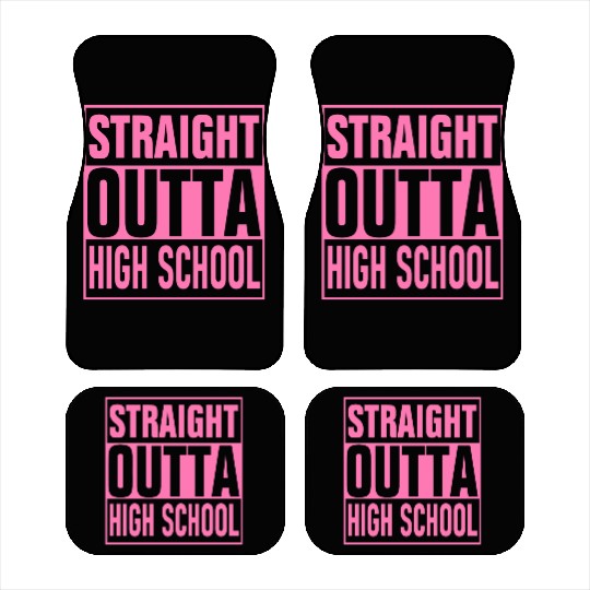 Straight Outta High School graduation Car Mats