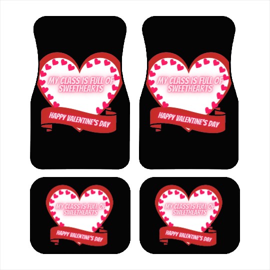 My Class Is Full Of SweetHearts Teacher Valentine' Car Mats