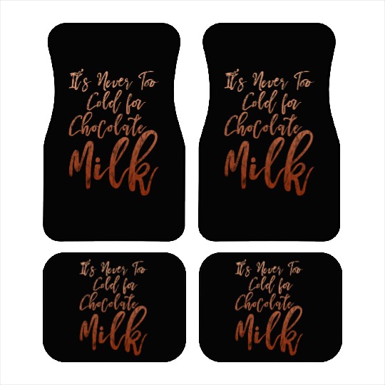 It's Never Too Cold For Chocolate Milk 3 Car Mats