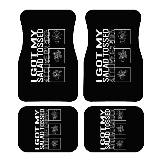 I Got My Salad Tossed At Olive Garden, Garden Car Mats