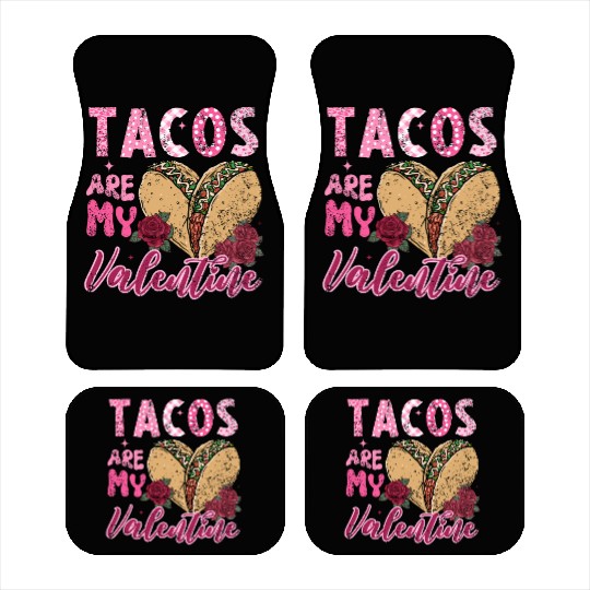 Tacos Are My Valentine I Love Tacos Valentines Day Car Mats
