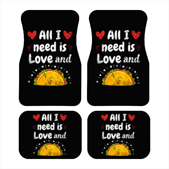 I Love Tacos Valentines Day All I Need is Taco Car Mats
