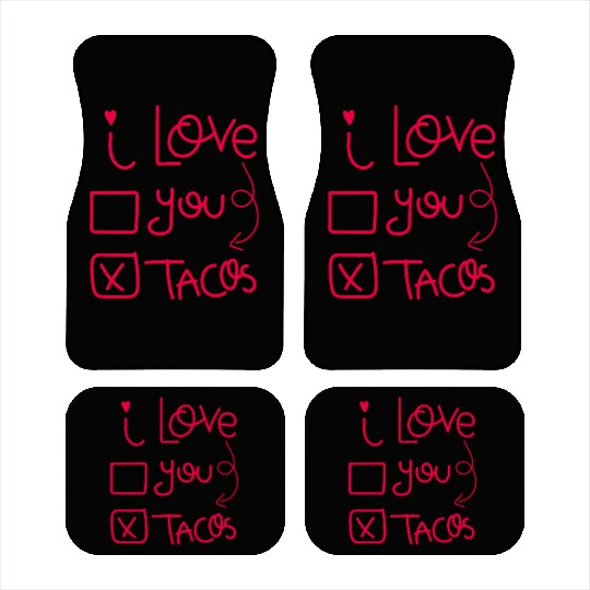 Funny I Love Tacos Are My Valentine I Heart Taco Car Mats