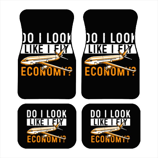 Do I Look Like I Fly Economy First Class Frequent Car Mats