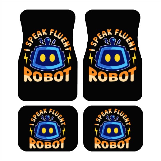 Robotics I Speak Fluent Cyborg Robotics Engineer Car Mats