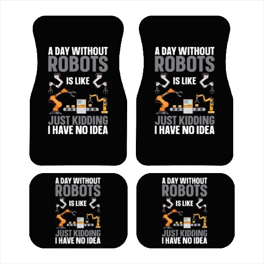 Robot Robotics Engineer A Day Car Mats
