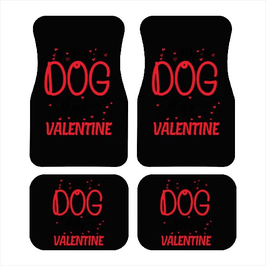 My Dog is My Valentine - dog lover gift Car Mats