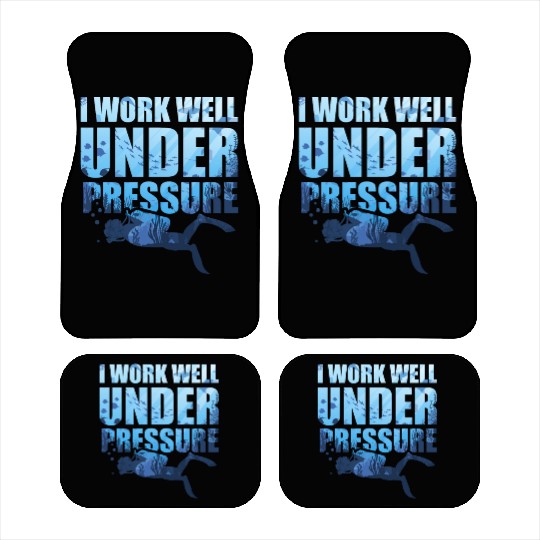 I Work Well Under Pressure Scuba Diving Deep Car Mats
