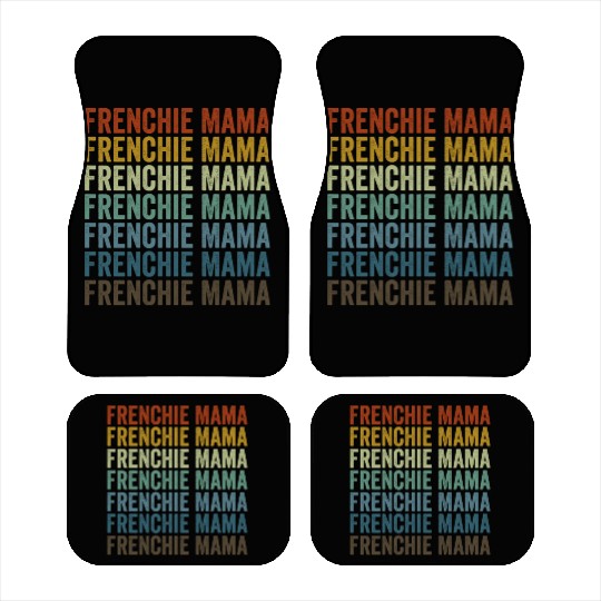 Frenchie Mama Bulldog Lover French Dog Mama Car Mats