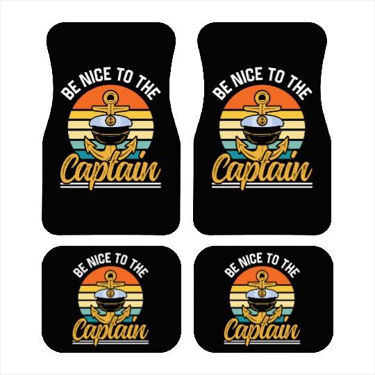 Be Nice To The Captain Ship Boating Boat Yacht Car Mats