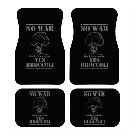 No war yes broccoli Car Mats