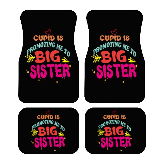 cupid is promoting me to big Sister Funny valentin Car Mats