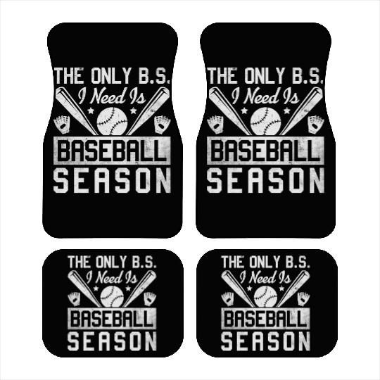 The Only BS I Need Is Baseball Season Game Day Car Mats