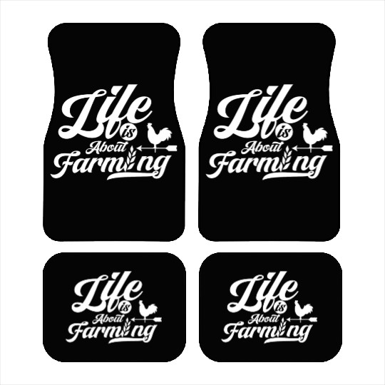 Life Is About Farming Farm Farmer Farmers Ranch Car Mats