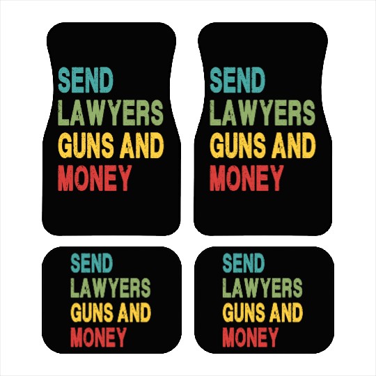 Send Lawyers Guns and Money Car Mats