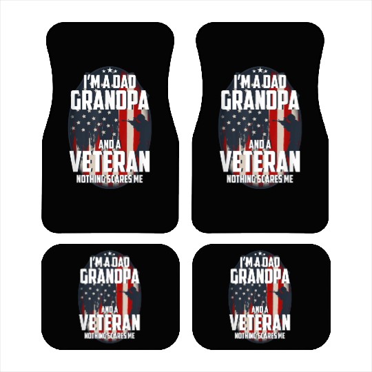 I'm a dad grandpa and a veteran nothing scares me Car Mats