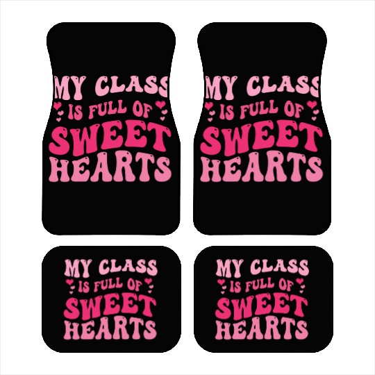 My Class Is Full Of Sweethearts Car Mats