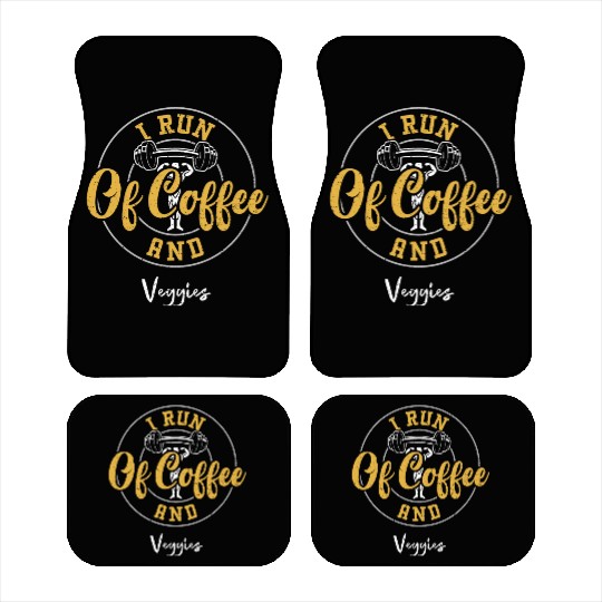 I Run Of Coffee And Veggies - Gym Car Mats