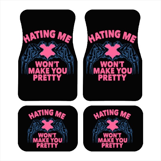 Hating Me Won't Make You Pretty Skeleton Hand Hear Car Mats