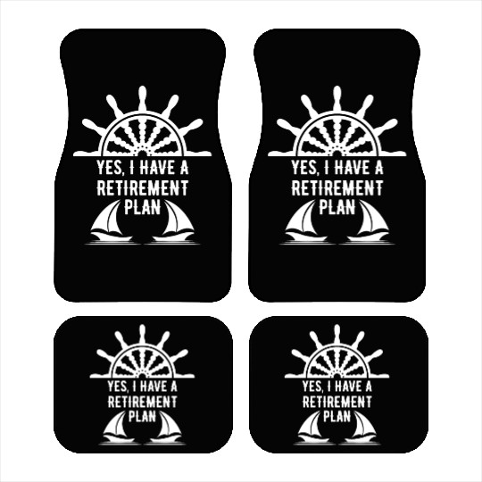 Sailing Retirement Plan Retired Sailor Sailboat Car Mats