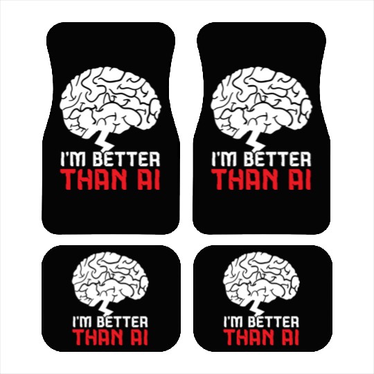 I'm Better Than AI Artificial Intelligence Robot Car Mats