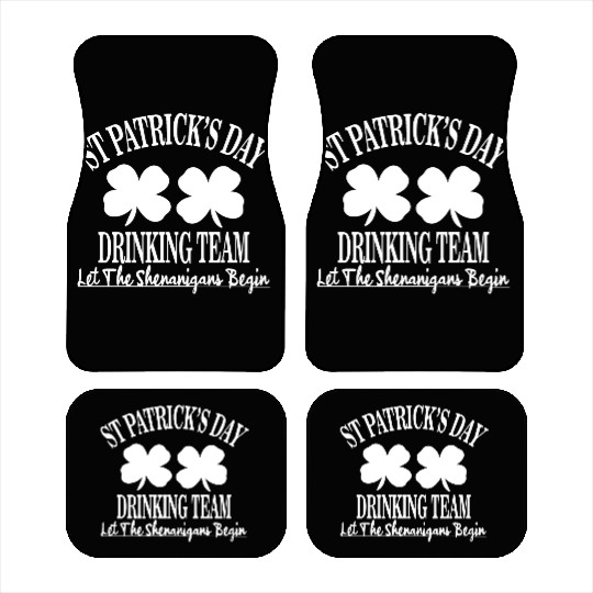 St Patrick Day Drinking Team Let The Shenanigan Car Mats