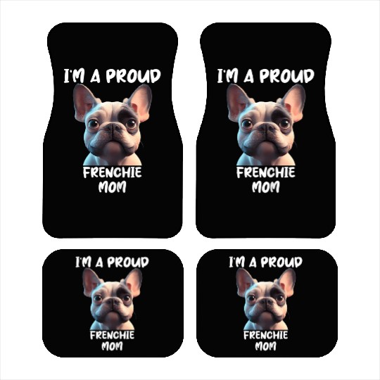 I M A PROUD FRENCHIE MOM for the French bulldog lo Car Mats