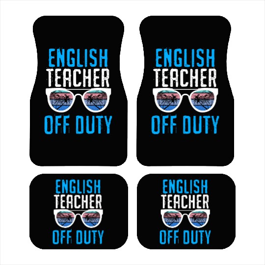 Vacation English teacher off duty English teacher Car Mats