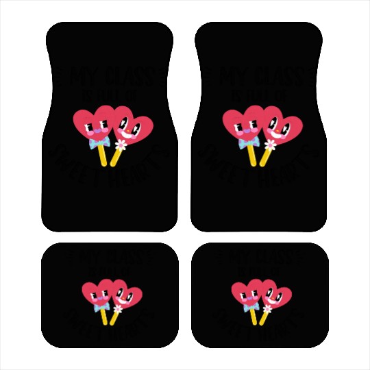 My Class Is Full Of Sweethearts Car Mats
