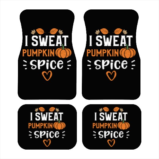 I Sweat Pumpkin Spice - Pumpkin Car Mats