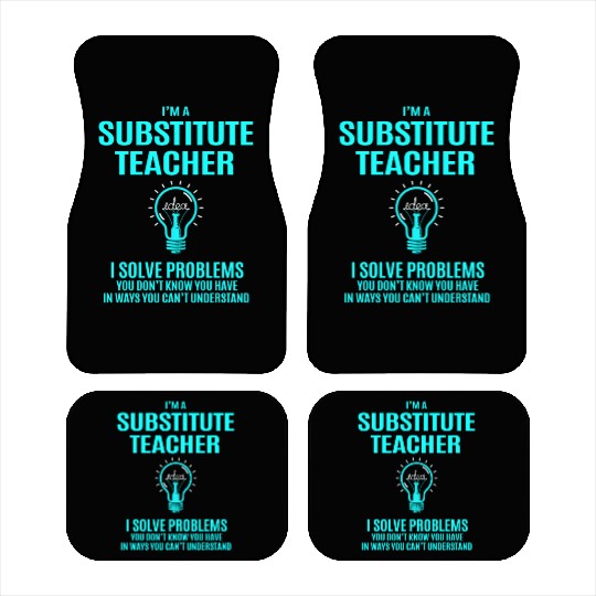 Substitute Teacher Car Mats - I Solve Problems Gift
